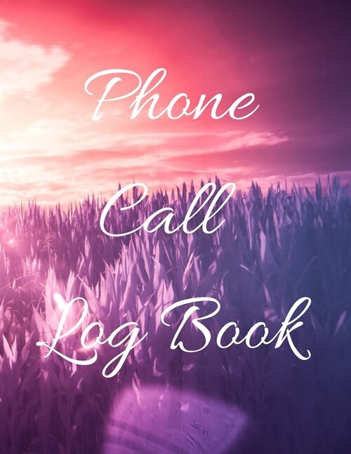 Phone Call Log Book: Telephone Message Tracker And Notebook (Paperback)