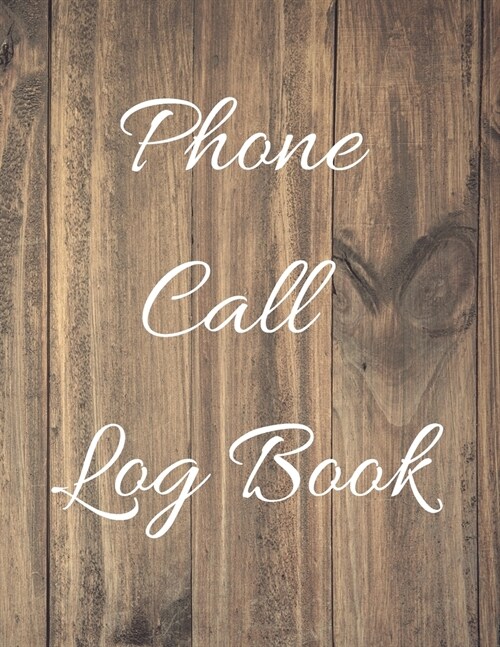 Phone Call Log Book: Telephone Message Tracker And Notebook (Paperback)