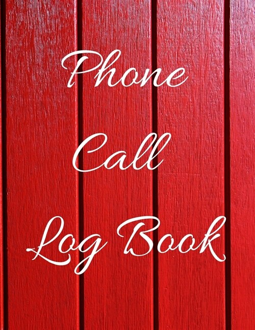 Phone Call Log Book: Telephone Message Tracker And Notebook (Paperback)