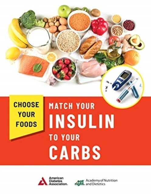 Choose Your Foods: Match Your Insulin to Your Carbs (Paperback)