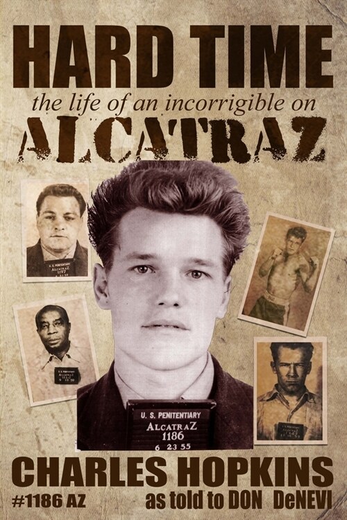 Hard Time: The Life of an Incorrigible on Alcatraz (Paperback)