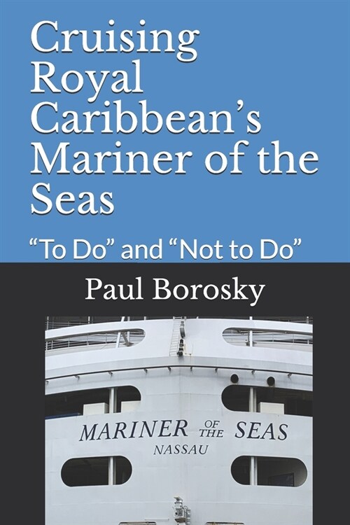 Cruising Royal Caribbeans Mariner of the Seas: To Do and Not to Do (Paperback)
