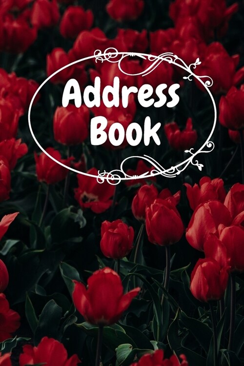 Address Book: Red Flowers Notebook Perfect for Keeping Track of Addresses, Email, Mobile, Work & Home Phone Numbers (Paperback)