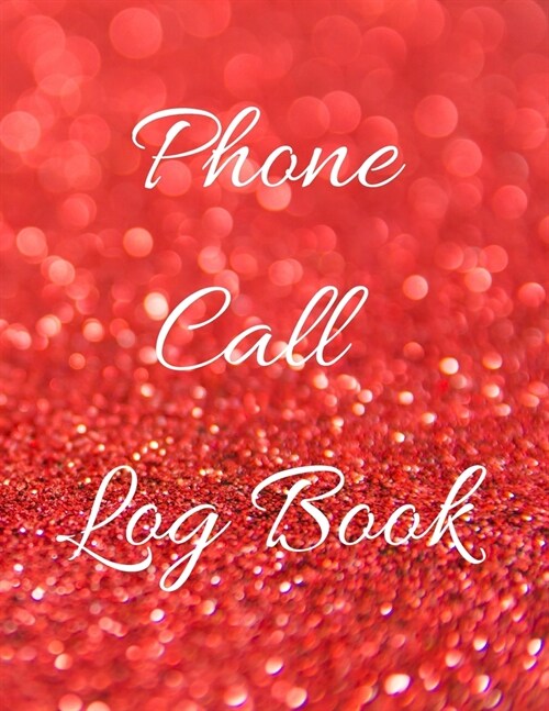 Phone Call Log Book: Telephone Message Tracker And Notebook (Paperback)