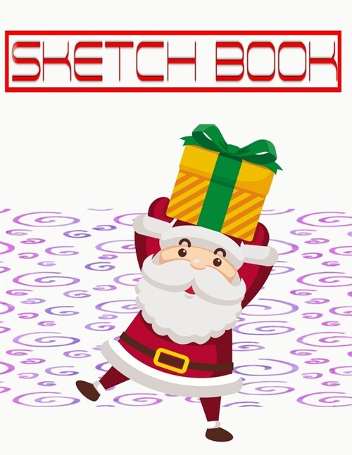 Sketch Book 100 Christmas Gift: Blank Doodle Draw Sketch Books - Crayon - Cute # Variety Size 8.5 X 11 110 Page Fast Prints Best Gift. (Paperback)