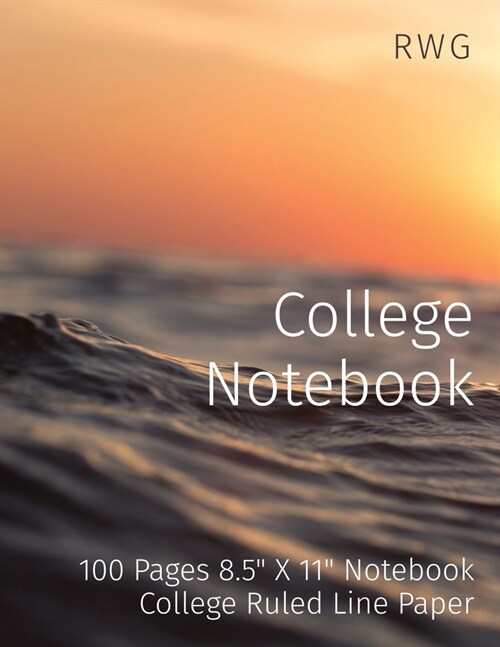 College Notebook: 100 Pages 8.5 X 11 Notebook College Ruled Line Paper (Paperback)
