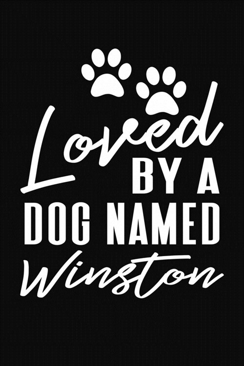 Loved By A Dog Named Winston: Personalized Puppy Journal and Record Logbook (Paperback)