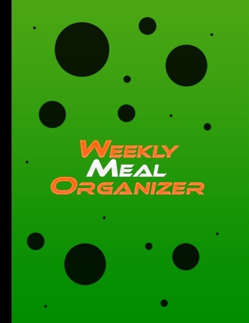 Weekly Meal Organizer: 55-weeks Journal: Daily Planner to Breakfast, Lunch, Dinner, Snacks, Weekly Meal Planner With Grocery List. Meal Plann (Paperback)