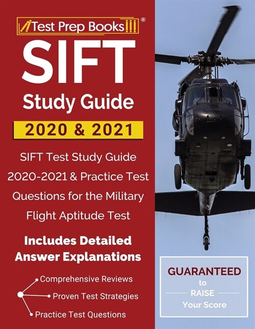 SIFT Study Guide 2020 & 2021: SIFT Test Study Guide 2020-2021 & Practice Test Questions for the Military Flight Aptitude Test [Includes Detailed Ans (Paperback)