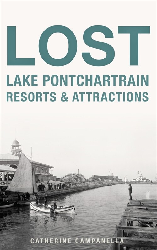 Lost Lake Pontchartrain Resorts and Attractions (Hardcover)