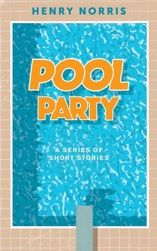 Pool Party: A Series of Short Stories (Paperback)