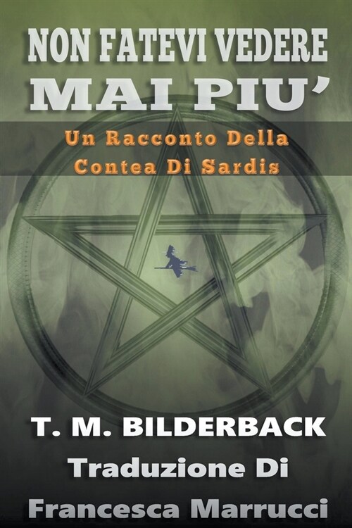 Non Fatevi Vedere Mai Piu - Un Racconto Della Contea Di Sardis (Paperback)