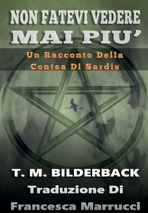 Non Fatevi Vedere Mai Piu - Un Racconto Della Contea Di Sardis (Hardcover)