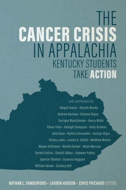 The Cancer Crisis in Appalachia: Kentucky Students Take Action (Paperback)