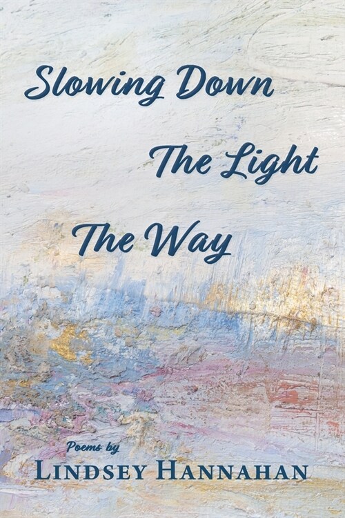 Slowing Down The Light The Way (Paperback)