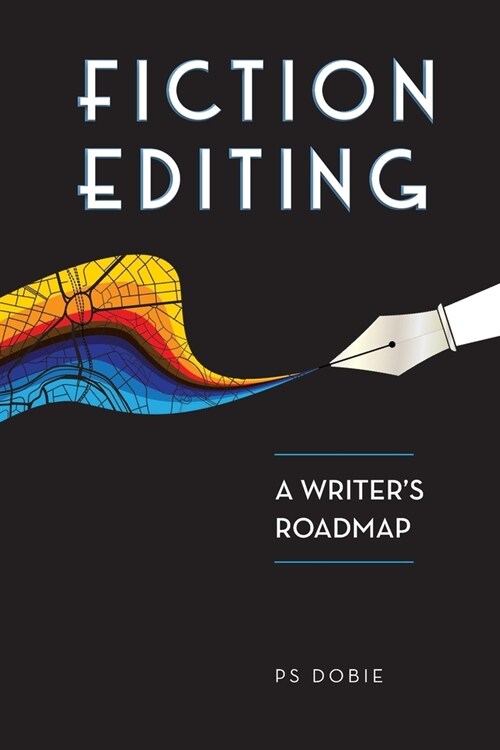 Fiction Editing: A Writers Roadmap (Paperback)