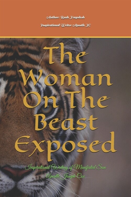 The Woman On the Beast Exposed: Inspirational Writing of Apostle JC (Paperback)