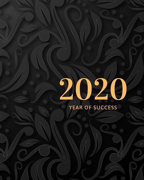 2020 Year of Success: Planner For Men: Daily, Weekly, Monthly with To Do List, Calendar Jan 1, 2020 to Dec 31, 2020 8 X 10 Black collar fo (Paperback)