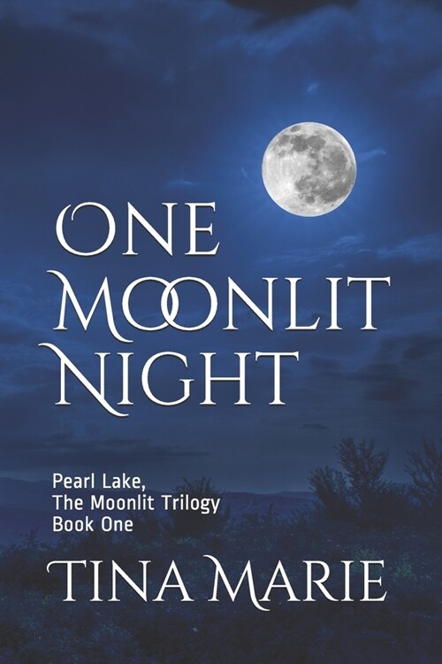 One Moonlit Night: Pearl Lake, The Moonlit Trilogy Book one (Paperback)