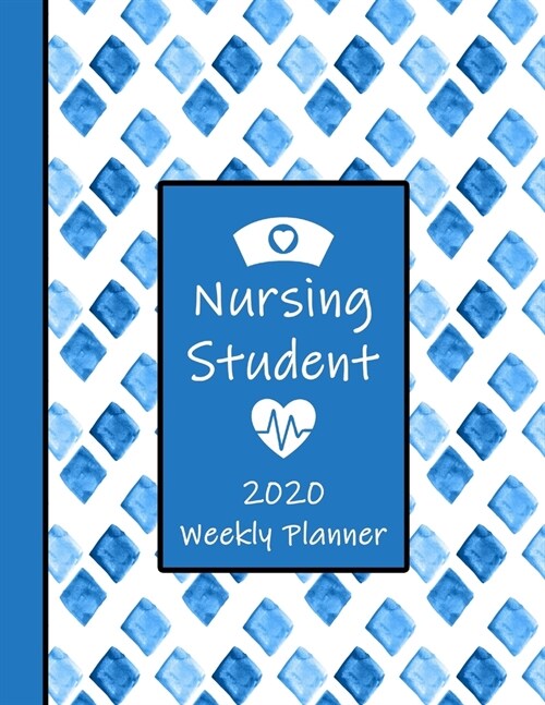 2020 Nursing Student Weekly Planner: LPN RN Nurse CNA Education Monthly Daily Class Assignment Activities Schedule Journal Pages Watercolor Geometric (Paperback)