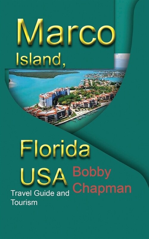 Marco Island, Florida USA: Travel Guide and Tourism (Paperback)