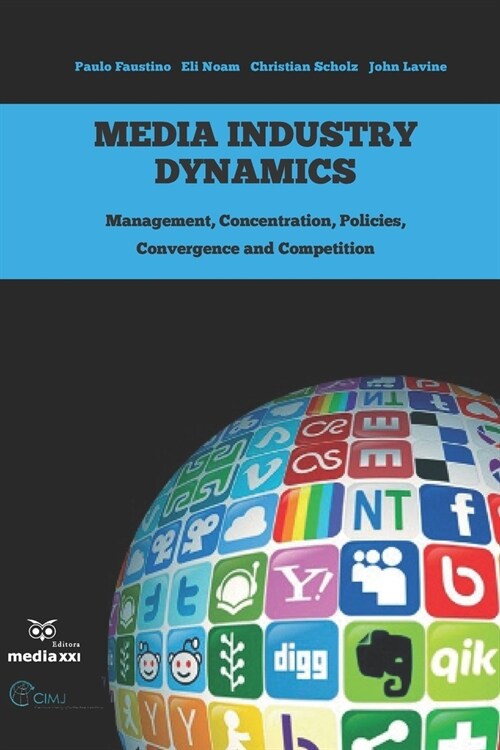 Media Industry Dynamics: Management, Concentration, Policies, Convergence and Competition (Paperback)