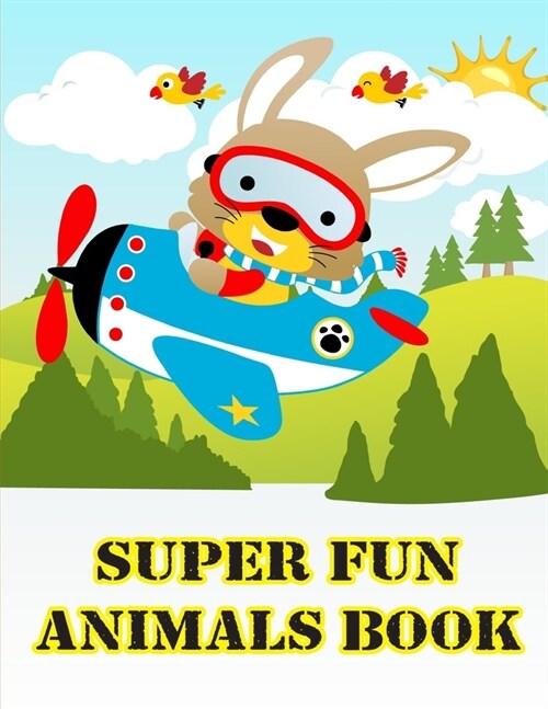 Super Fun Animals Book: Coloring Pages with Funny, Easy Learning and Relax Pictures for Animal Lovers (Paperback)