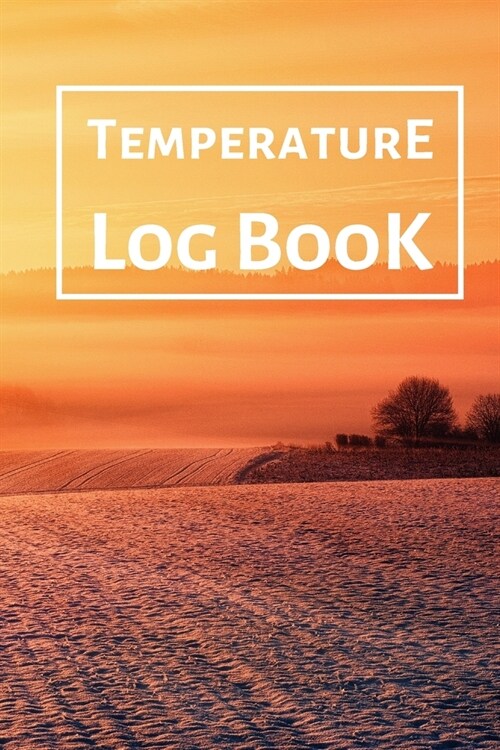 Temperature Log Book: Food Temperature Log Sheet, Temperature Check Sheet, Fridge Temperature Record Sheet Template, Temperature Recorder (Paperback)