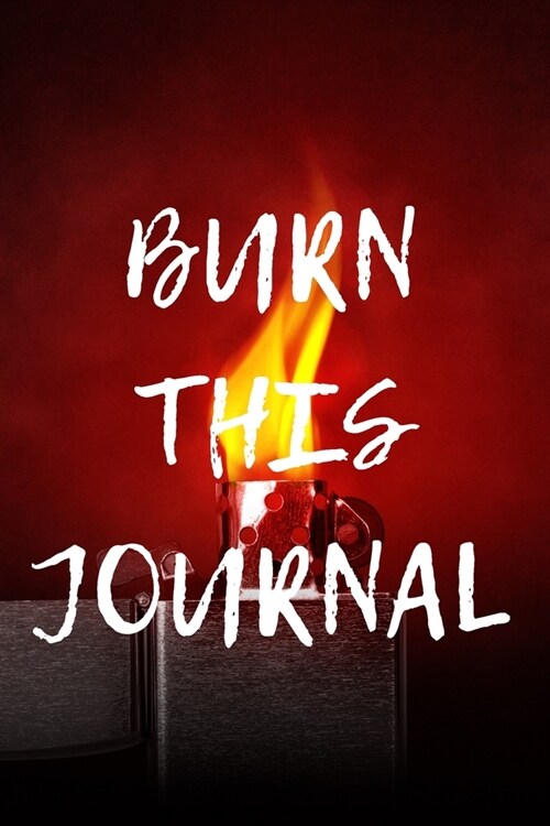 Burn This Journal: A Lined Journal to Help You Release Karma or Make Wishes Come True (Paperback)