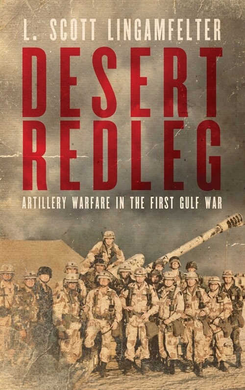 Desert Redleg: Artillery Warfare in the First Gulf War (Hardcover)