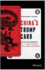 China's Trump Card: Cryptocurrency and Its Game-Changing Role in Sino-Us Trade (Hardcover)