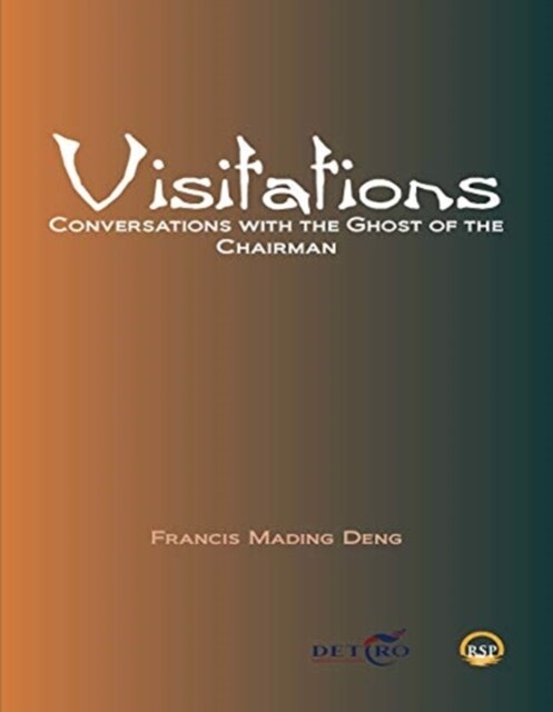 Visitations: Conversations With The Ghost Of The Chairman (Paperback)