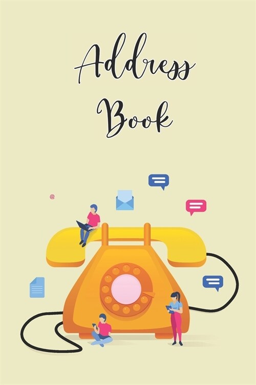 Address Book: Telephone and Address Book with Tabs for Contacts, Addresses, Phone Numbers, Email, Alphabetical Organizer Journal Not (Paperback)