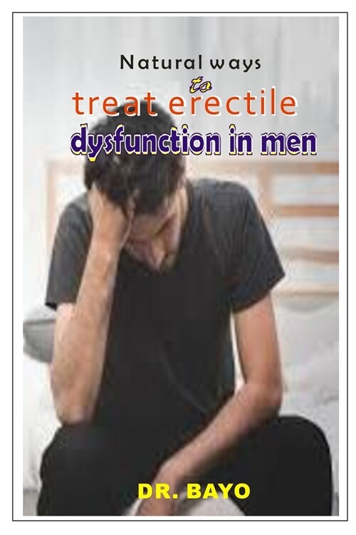 Natural Ways to Treat Erectile Dysfunction (Paperback)
