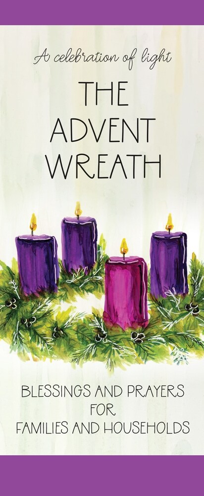 The Advent Wreath: Blessings and Prayers for Families and Households (Paperback, Revised)