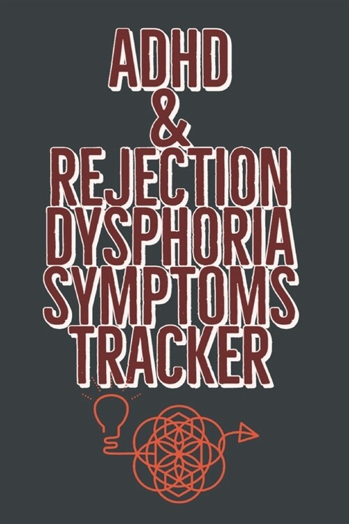 ADHD & Rejection Dysphoria Symptoms Tracker: 52 Week Diary Logbook Journal to Chart Progress with Attention-Deficit/Hyperactivity Disorder - Red & Whi (Paperback)