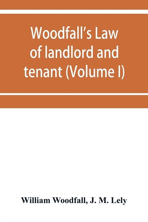 Woodfalls Law of landlord and tenant (Volume I) (Paperback)