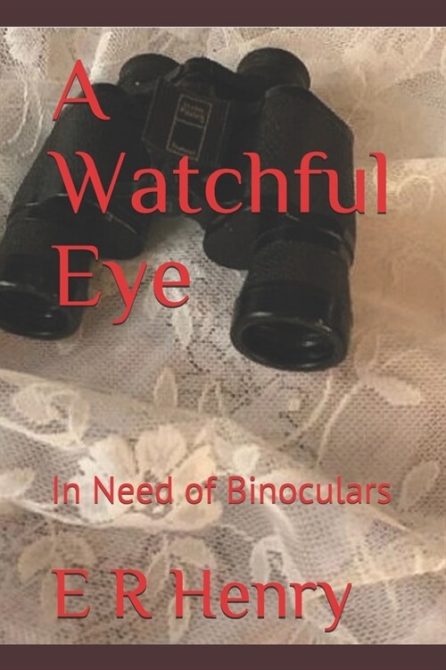 A Watchful Eye: In Need of Binoculars (Paperback)