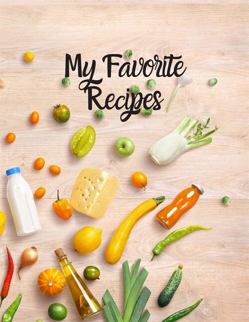 My Favorite Recipes: Blank Recipe Journal to Write in for Women, Food Cookbook Design, 120 places for recipes, Perfect gifts for women (126 (Paperback)