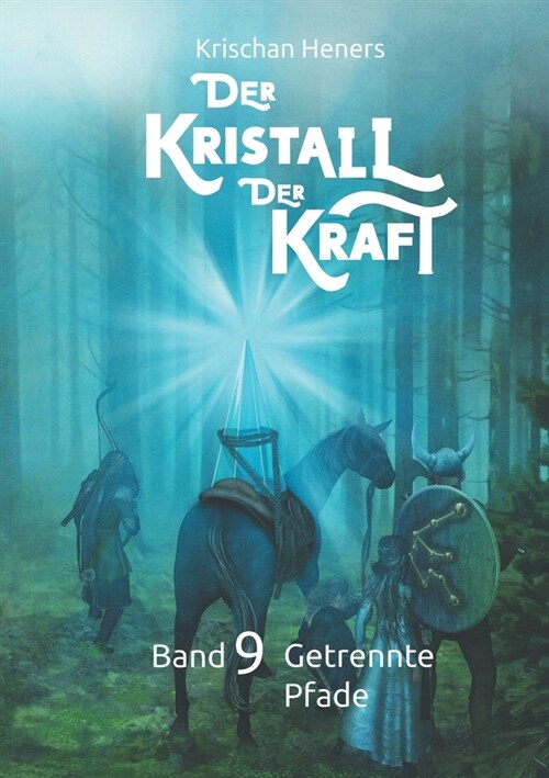 Der Kristall der Kraft: Band 9: Getrennte Pfade (Paperback)