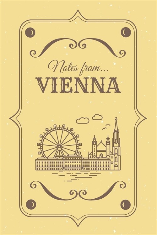 Notes from Vienna: Blank Lined Vintage Themed Journal Austria (Paperback)