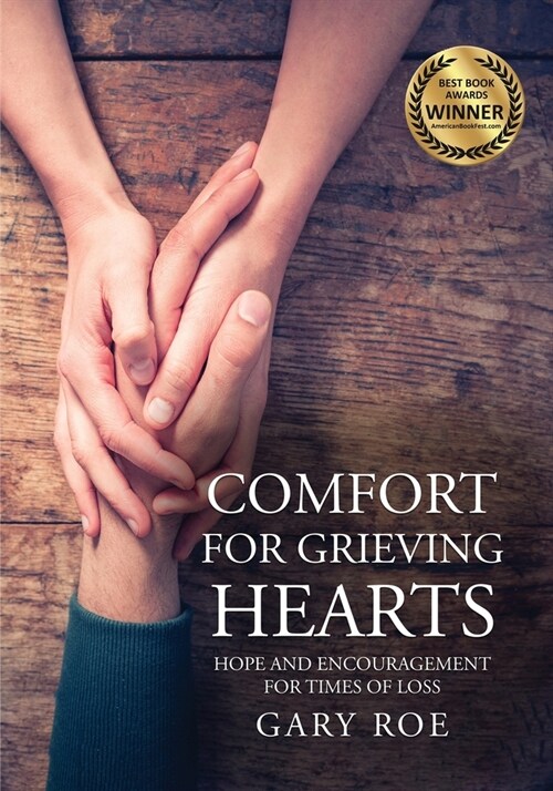 Comfort for Grieving Hearts: Hope and Encouragement For Times of Loss (Large Print) (Paperback)