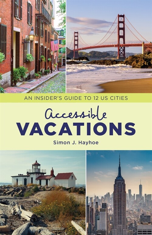 Accessible Vacations: An Insiders Guide to 12 Us Cities (Hardcover)