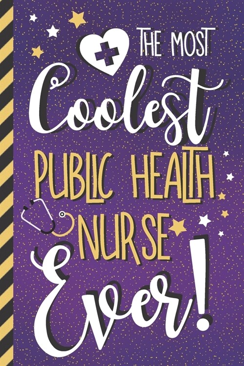 The Most Coolest Public Health Nurse Ever!: Unique Novelty Public Health Nurse Gifts for Women: Cute Purple Journal (Paperback)