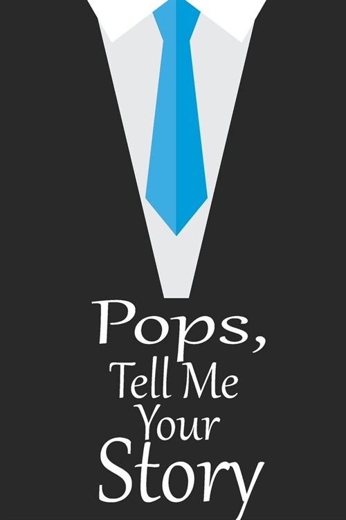 pops, tell me your story: A guided journal to tell me your memories, keepsake questions.This is a great gift to Dad, grandpa, granddad, father a (Paperback)