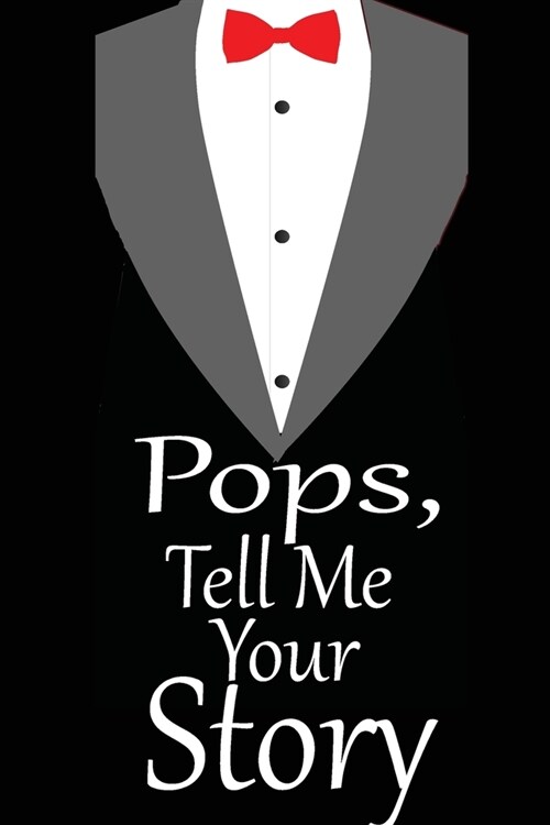 pops, tell me your story: A guided journal to tell me your memories, keepsake questions.This is a great gift to Dad, grandpa, granddad, father a (Paperback)