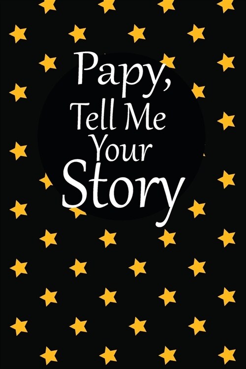 pappy, tell me your story: A guided journal to tell me your memories, keepsake questions.This is a great gift to Dad, grandpa, granddad, father a (Paperback)