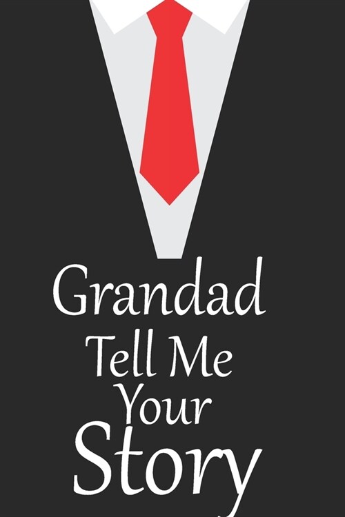 Grandad, tell me your story: A guided journal to tell me your memories, keepsake questions.This is a great gift to Dad, grandpa, granddad, father a (Paperback)