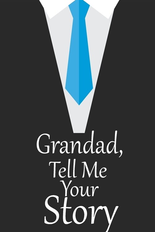 Grandad, tell me your story: A guided journal to tell me your memories, keepsake questions.This is a great gift to Dad, grandpa, granddad, father a (Paperback)