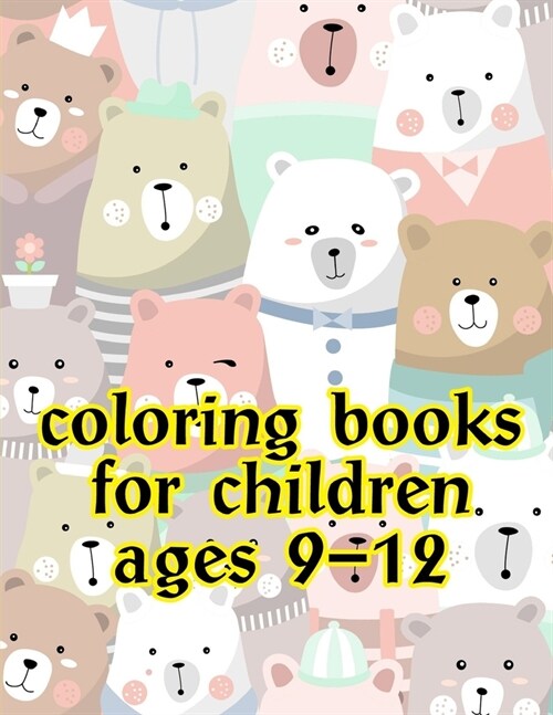 Coloring Books For Children Ages 9-12: Life Of The Wild, A Whimsical Adult Coloring Book: Stress Relieving Animal Designs (Paperback)